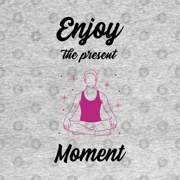 Enjoy the present moment by Relaxing Positive Vibe